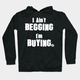 Ain't Begging (White) Hoodie